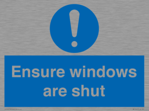 Ensure windows are shut